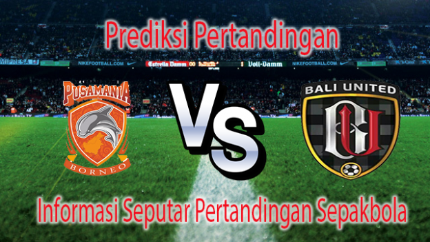Perkiraan Pusamania Borneo VS Bali United Archives - Agen Judi Casino